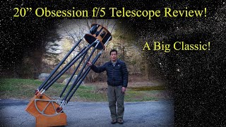 A quotClassicquot Big Dobsonian  The 20quot Obsession Telescope  Go Big or Go Home [upl. by Ladnor]