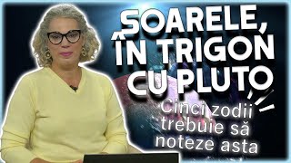 Soarele în trigon cu Pluto Camelia Pătrășcanu vești WOW pentru zodii [upl. by Nairim]