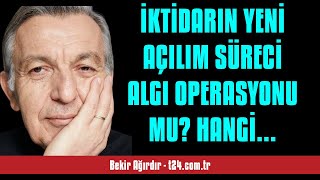 BEKİR AĞIRDIR İKTİDARIN YENİ AÇILIM SÜRECİ ALGI OPERASYONU MU HANGİ HEDEF  SESLİ KÖŞE YAZISI [upl. by Hyatt327]