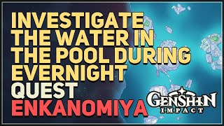 Investigate the water in the pool during Evernight Genshin Impact [upl. by Malchy]