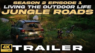 Season 2  Episode 1  Living The Outdoor Life  Jungle Roads  Trailer [upl. by Pawsner]