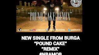 BURGA quotPOUND CAKEquot REMIX [upl. by Antoinetta]