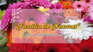 FAMILIA DE NAZARET  CANTO DE ENTRADA PARA FIESTA DE LA SAGRADA FAMILIA  NAVIDAD [upl. by Anwaf]