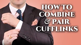 How To Combine amp Pair Cufflinks with Shirts Suits amp Ties [upl. by Adliwa]