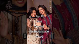 Top 10 Most Beautiful Pakistani Actress Part1 😱 viralshort wahajali yumnazaidi lollywood [upl. by Garling]