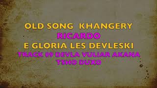 OLD SONG KHANGERY TRACK 09 DEVLA VULIAR AKANA TSHO DUXO [upl. by Elolcin]