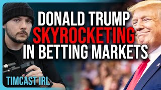 Donald Trump Is SKYROCKETING In The Betting Market MASSIVE [upl. by Micky]