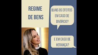 Regimes de Bens e seus efeitos no divórcio e na herança [upl. by Kidd]