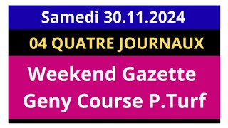 PRONOSTIC PMU 04 QUATRE JOURNAUX WEEKEND GAZETTE GENY COURSE PTURF QUINTÉ SAMEDI 301124france [upl. by Rein345]