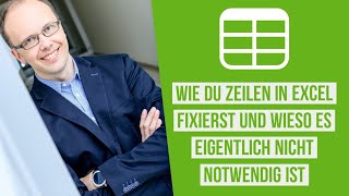 Wie du Zeilen in Microsoft Excel fixierst und wieso es eigentlich nicht notwendig ist [upl. by Nitsyrc102]