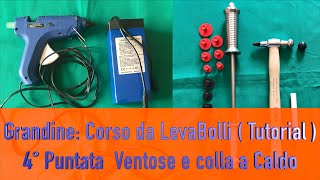 Grandine Corso da LevaBolli  Tutorial  4° Puntata Ventose e colla a Caldo [upl. by Hsak]