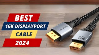 Best 16K Displayport Cable  Ultimate Top 5 Picks [upl. by Yerffej22]