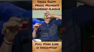 Vodka Shots Magic Moments Cranberry flavour nilgirikashyap [upl. by Alfie]