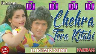 Chehra Tera Kitabi  Kasam  Chunky Pandey Neelam  Udit Narayan Alka Yagnik Dj Remix Song 2022 [upl. by Ahsinac]