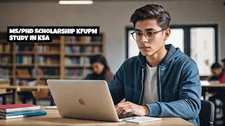 How To Apply For King Fahd University Scholarship MSPhD Graduate Studies KFUPM [upl. by Ennaxxor]