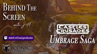 Behind the Screen E161  Castles amp Crusades  The Umbrage Saga [upl. by Modnarb]