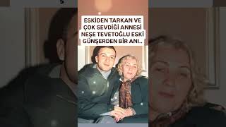 ESKİDEN TARKAN VE ÇOK SEVDİĞİ ANNESİ NEŞE TEVETOĞLU ESKİ GÜNLERDEN BİR ANI MAŞALLAH [upl. by Nareik]