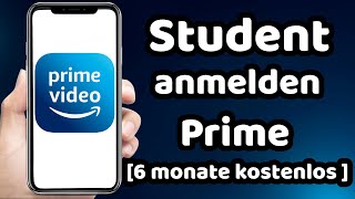 Amazon Prime Student Anmelden 6 Monate Kostenlos 2024 [upl. by Gunter227]