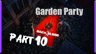 Garden Party  Back 4 Blood Part 10 [upl. by Bing104]