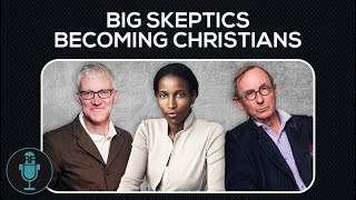 Big Skeptics Becoming Christians [upl. by Mcquade]