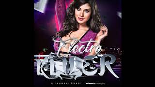 Electro Best 2K18 Killer En Serie Dj Salvador Febres [upl. by Elinore]