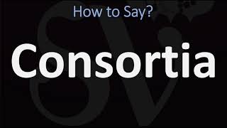 How to Pronounce Consortia 2 WAYS British Vs USAmerican English Pronunciation [upl. by Ael500]