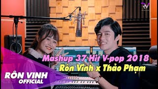 Mashup 37 Hit VPop 2018  Rôn Vinh x Thảo Phạm  Mashup Nhạc Trẻ Hay Nhất 2019 [upl. by Didi779]