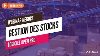 NEGOCE  Replay Webinar sur la gestion des stocks  Logiciel Open Pro [upl. by Rochell]