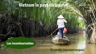 Vietnam Le pays du sourire Les incontournables 2e partie [upl. by Behrens]