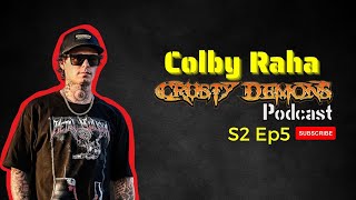 Colby Raha S2 Ep5 The Crusty Demons Podcast [upl. by Imaon200]