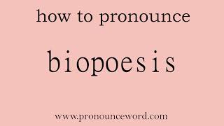 biopoesis How to pronounce biopoesis in english correctStart with B Learn from me [upl. by Phillips]