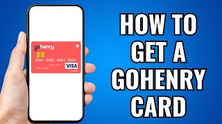 How To Get A Gohenry Card [upl. by Jamie]