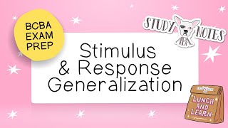 BCBA Exam Prep Stimulus and Response Generalization [upl. by Rogerio]