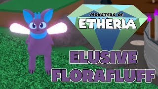 HOW TO GET ELUSIVE FLORAFLUFF  Monsters of Etheria [upl. by Isied]