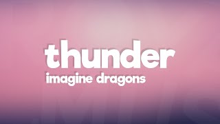 Imagine Dragons  Thunder Lyrics [upl. by Poliard]