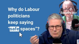 Why do Labour politicians keep saying quotsafe spacesquot [upl. by Yenaffit700]