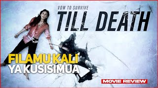 TILL DEATH FILAMU KALI YA KUSISIMUA  MOVIES  REVIEW [upl. by Genesa]