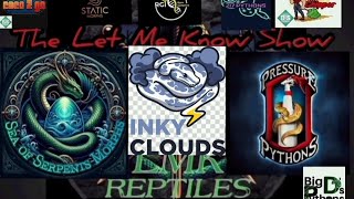 Episode 84 The Let Me Know Show Welcomes Inky Clouds [upl. by Lorelle242]