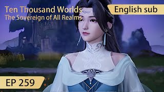 Eng Sub Ten Thousand Worlds EP259 highlights The Sovereign of All Realms [upl. by Garrek]