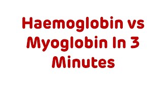 Hemoglobin vs Myoglobin In 3 Minutes  Differences Between Hemoglobin And Myoglobin [upl. by Nyram]