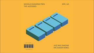 Jazz Was Dancing Saison Extended Remix Michele Chiavarini pres The Jazzcodes NO FUSS RECORDS [upl. by Anyk17]