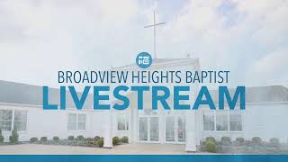 Broadview Heights Baptist Church Livestream [upl. by Nosniv938]