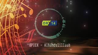 Instrumental  OPICK  Alhamdulillah  Cover byDR Tv14 [upl. by Atiuqcir]