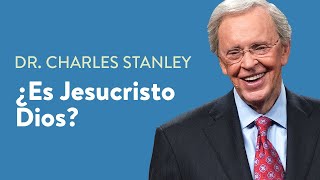 ¿Es Jesucristo Dios – Dr Charles Stanley [upl. by Wyatt]