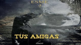 Esme  Tus Amigas New Bachata 2019 [upl. by Intruok244]