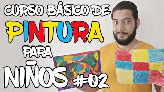 CURSO BÁSICO DE PINTURA PARA NIÑOS 02  cómo aprender a pintar trazo y color [upl. by Eitak]