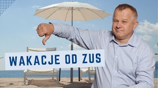 Wakacje od ZUS  prezent od Rządu czy tylko odwracanie uwagi [upl. by Herbert]