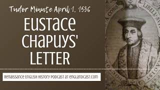 Tudor Minute April 1 1536 Eustace Chapuys Letter [upl. by Lavotsirc]