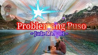 Problemang Puso  Jude Michael  cover song with lyrics RosauroIgnacio [upl. by Aifoz838]