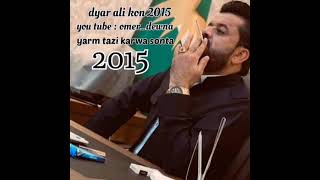 dyar ali kon 2015 la gorstani ashqat shazi gorani 💔😞dyarali hamar dyar omerdewna [upl. by Emlin713]